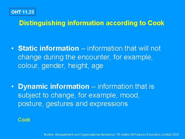 OHT 11. 23 Distinguishing information according to Cook • Static information – information that