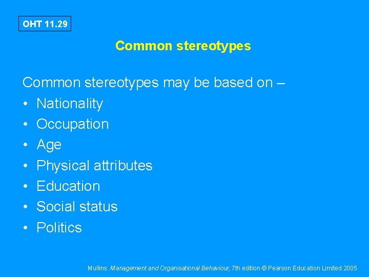 OHT 11. 29 Common stereotypes may be based on – • Nationality • Occupation