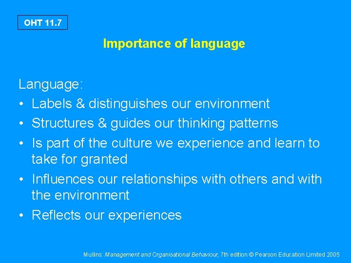 OHT 11. 7 Importance of language Language: • Labels & distinguishes our environment •