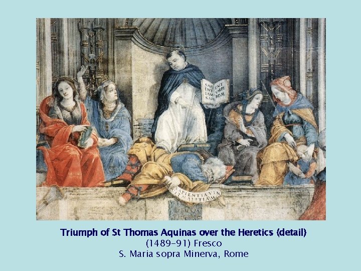 Triumph of St Thomas Aquinas over the Heretics (detail) (1489 -91) Fresco S. Maria