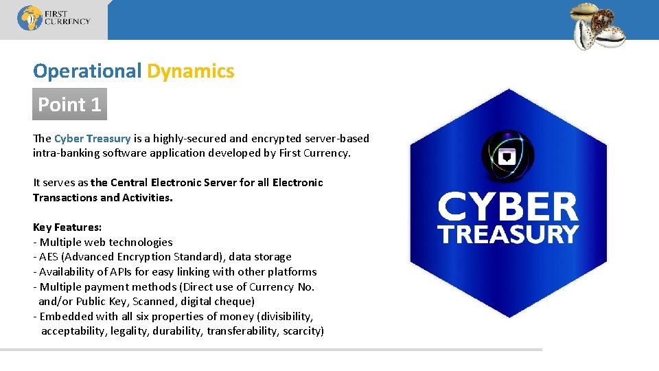 Operational Dynamics Point 1 The Cyber Treasury is a highly-secured and encrypted server-based intra-banking