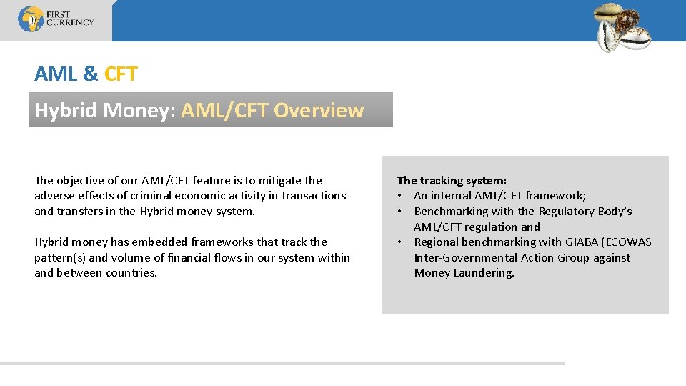 AML & CFT Hybrid Money: AML/CFT Overview The objective of our AML/CFT feature is