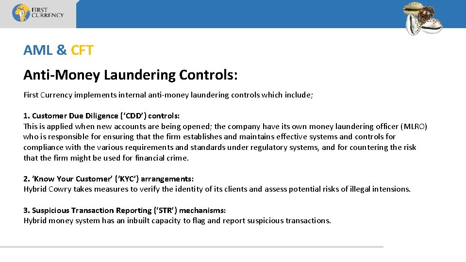 AML & CFT Anti-Money Laundering Controls: First Currency implements internal anti-money laundering controls which