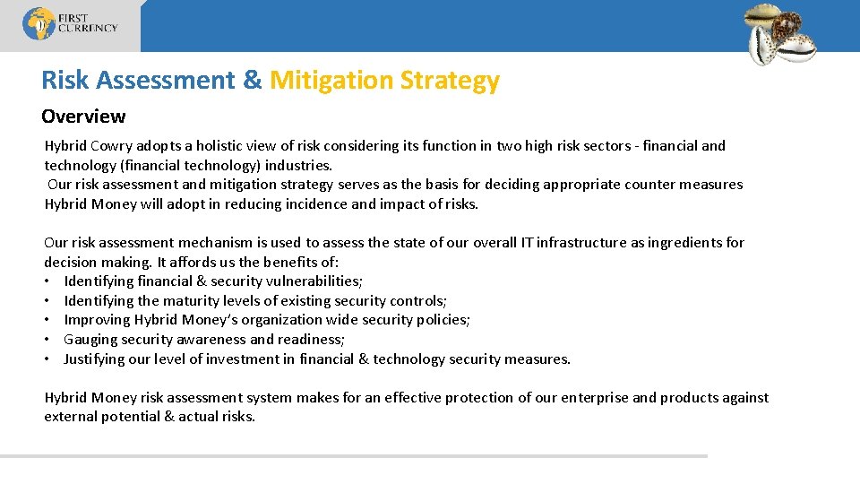 Risk Assessment & Mitigation Strategy Overview Hybrid Cowry adopts a holistic view of risk