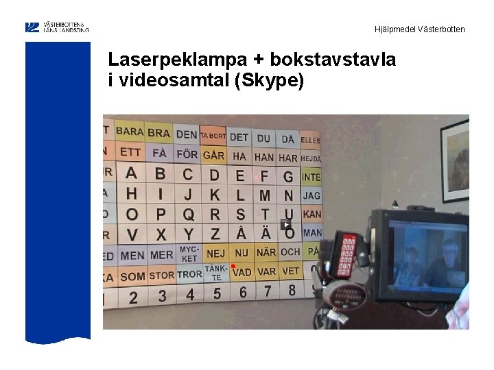 Hjälpmedel Västerbotten Laserpeklampa + bokstavla i videosamtal (Skype) 