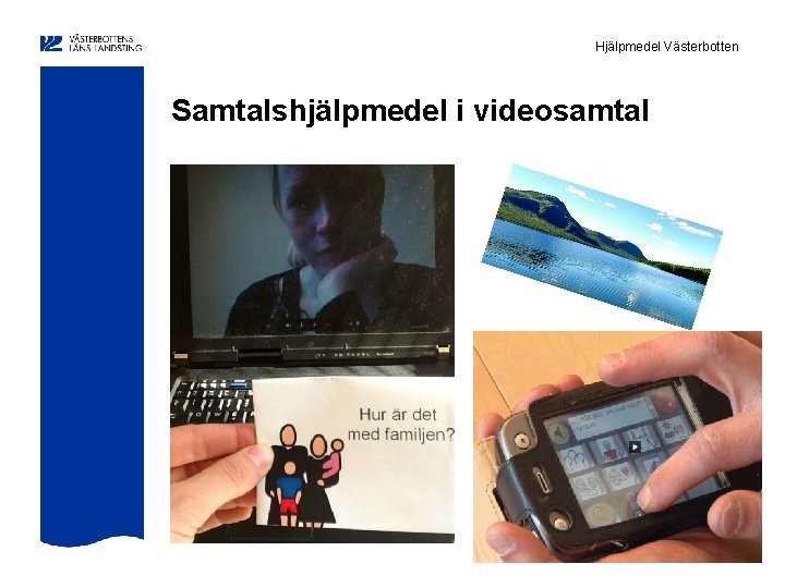 Hjälpmedel Västerbotten Samtalshjälpmedel i videosamtal 