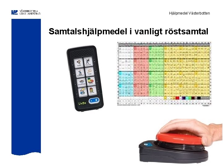 Hjälpmedel Västerbotten Samtalshjälpmedel i vanligt röstsamtal 