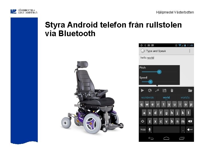 Hjälpmedel Västerbotten Styra Android telefon från rullstolen via Bluetooth 