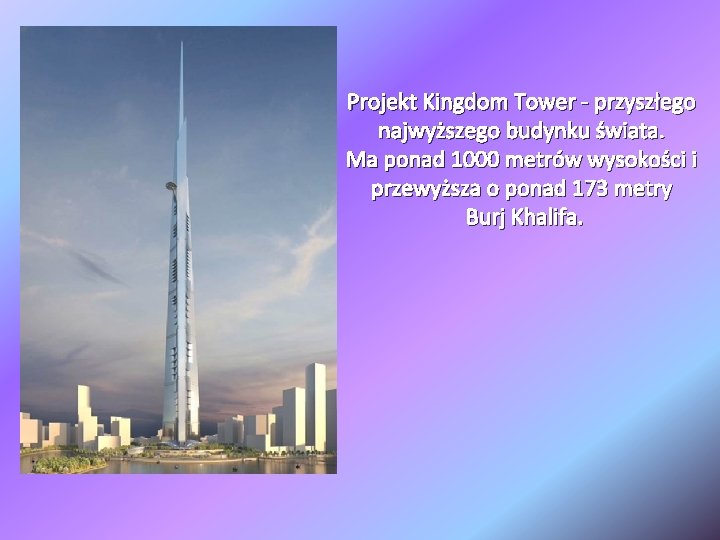 Projekt Kingdom Tower - przyszłego najwyższego budynku świata. Ma ponad 1000 metrów wysokości i