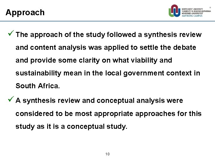 Approach ü The approach of the study followed a synthesis review and content analysis