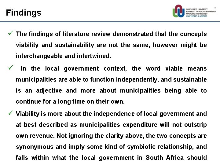 Findings ü The findings of literature review demonstrated that the concepts viability and sustainability