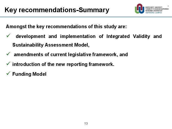 Key recommendations-Summary Amongst the key recommendations of this study are: ü development and implementation