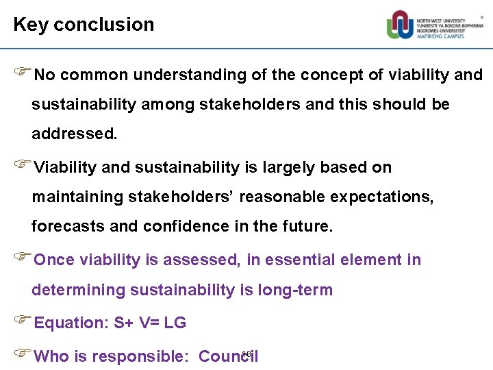 Key conclusion FNo common understanding of the concept of viability and sustainability among stakeholders