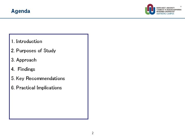 Agenda 1. Introduction 2. Purposes of Study 3. Approach 4. Findings 5. Key Recommendations