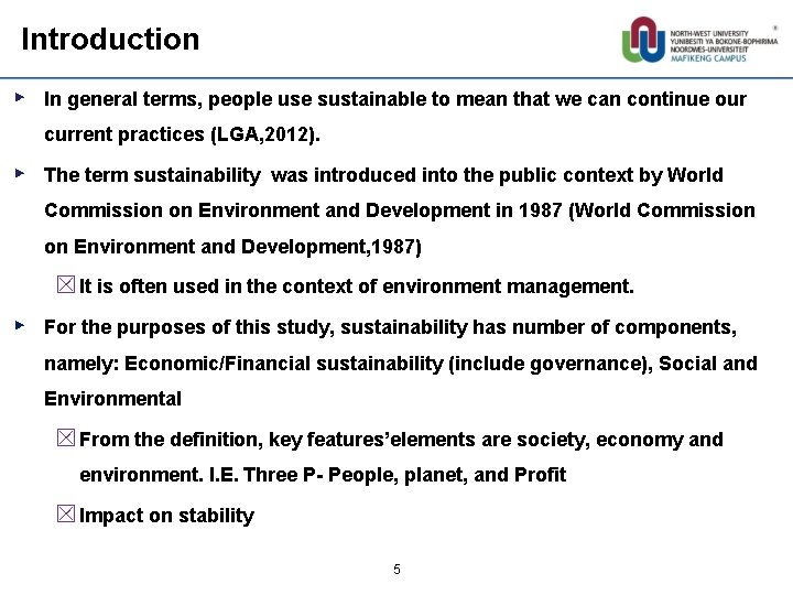 Introduction ► In general terms, people use sustainable to mean that we can continue