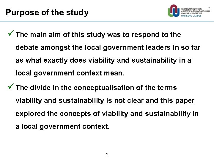 Purpose of the study ü The main aim of this study was to respond