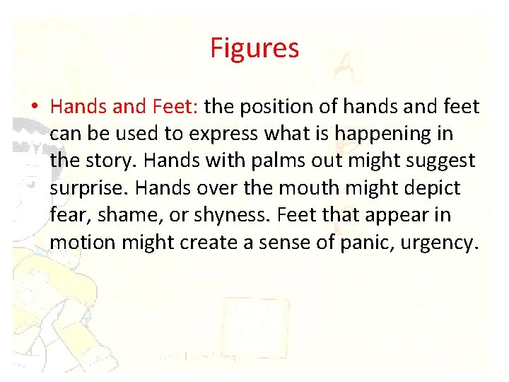 Figures • Hands and Feet: the position of hands and feet can be used