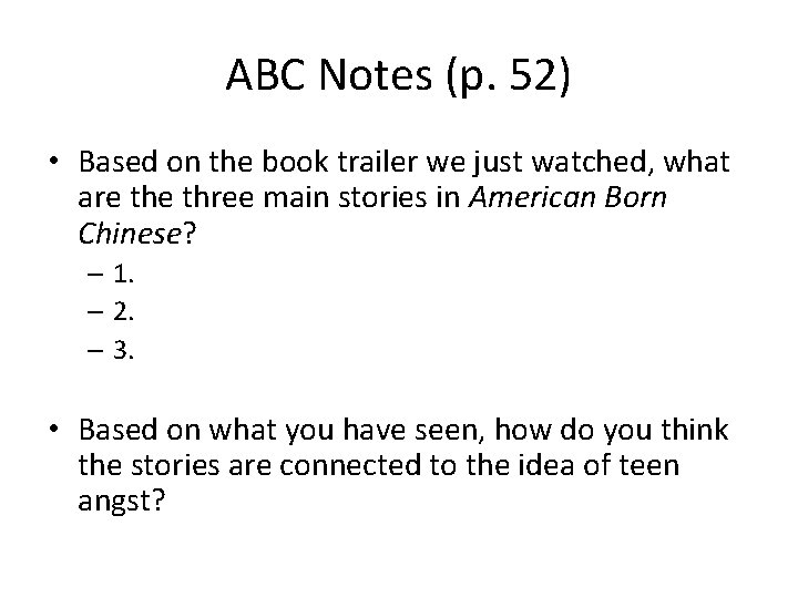 ABC Notes (p. 52) • Based on the book trailer we just watched, what
