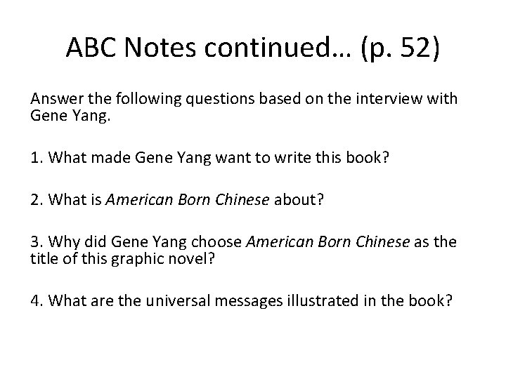 ABC Notes continued… (p. 52) Answer the following questions based on the interview with