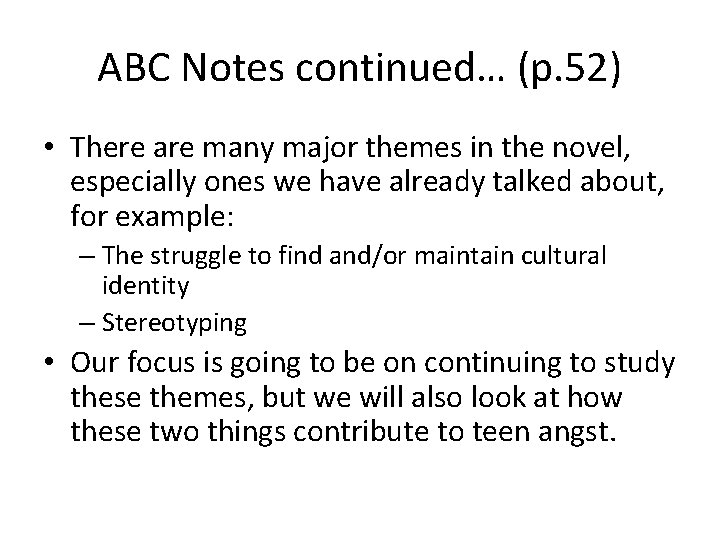 ABC Notes continued… (p. 52) • There are many major themes in the novel,