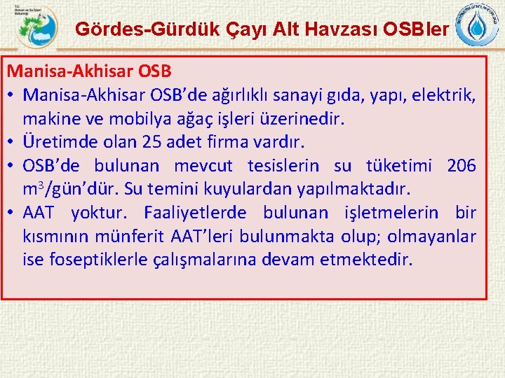 Gördes-Gürdük Çayı Alt Havzası OSBler Manisa-Akhisar OSB • Manisa-Akhisar OSB’de ağırlıklı sanayi gıda, yapı,