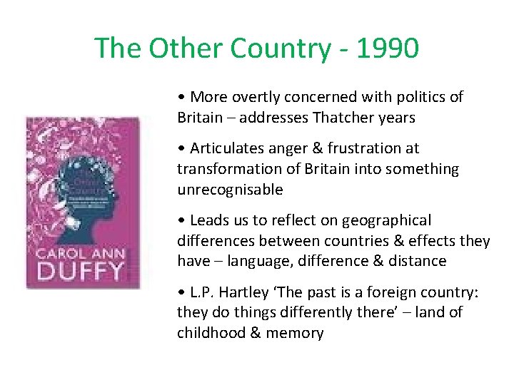 The Other Country - 1990 • More overtly concerned with politics of Britain –