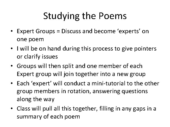 Studying the Poems • Expert Groups = Discuss and become ‘experts’ on one poem