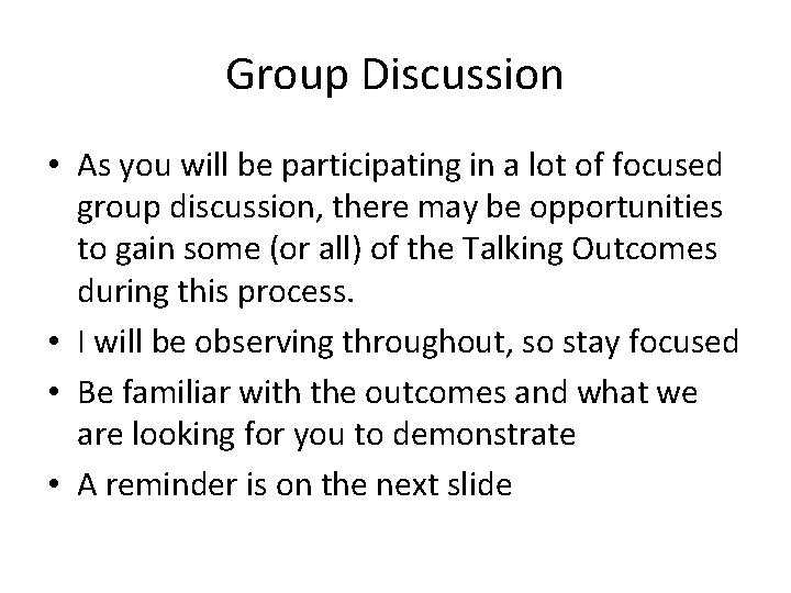 Group Discussion • As you will be participating in a lot of focused group