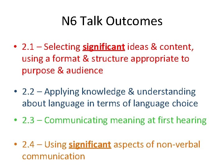 N 6 Talk Outcomes • 2. 1 – Selecting significant ideas & content, using