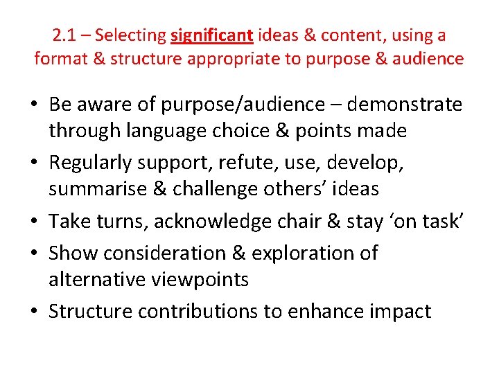 2. 1 – Selecting significant ideas & content, using a format & structure appropriate