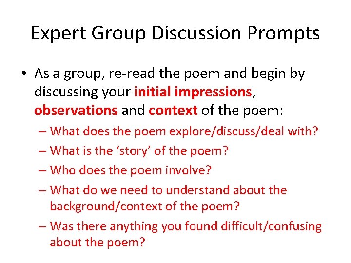 Expert Group Discussion Prompts • As a group, re-read the poem and begin by