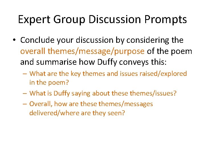 Expert Group Discussion Prompts • Conclude your discussion by considering the overall themes/message/purpose of