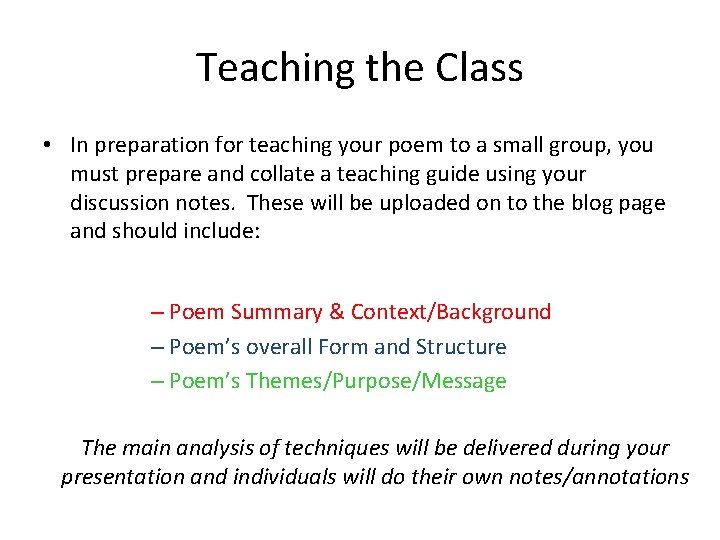 Teaching the Class • In preparation for teaching your poem to a small group,