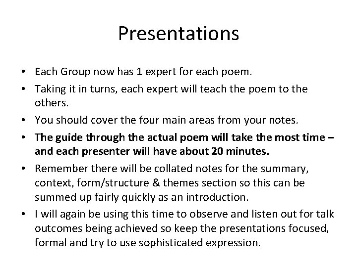 Presentations • Each Group now has 1 expert for each poem. • Taking it