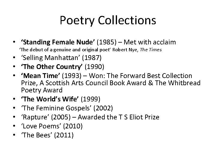 Poetry Collections • ‘Standing Female Nude’ (1985) – Met with acclaim ‘The debut of