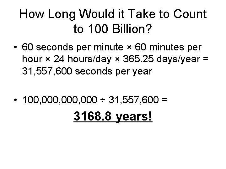 How Long Would it Take to Count to 100 Billion? • 60 seconds per