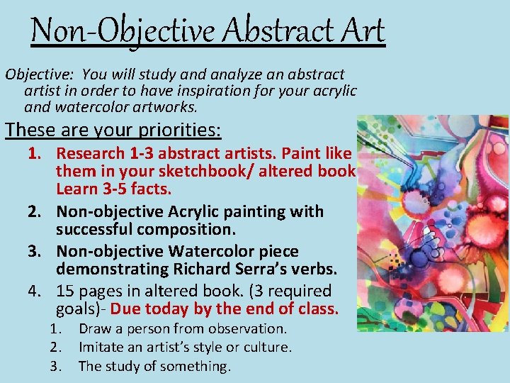 Non-Objective Abstract Art Objective: You will study and analyze an abstract artist in order