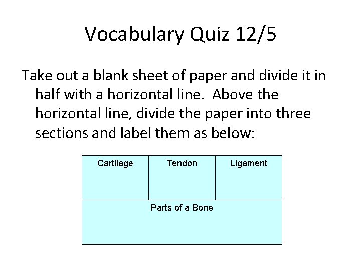 Vocabulary Quiz 12/5 Take out a blank sheet of paper and divide it in Vocabulary Quiz 12/5 Take out a blank sheet of paper and divide it in