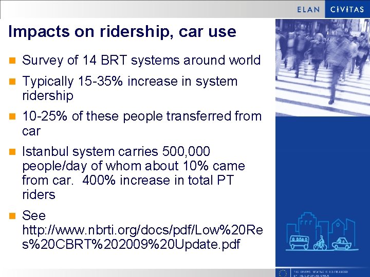 Impacts on ridership, car use n Survey of 14 BRT systems around world n
