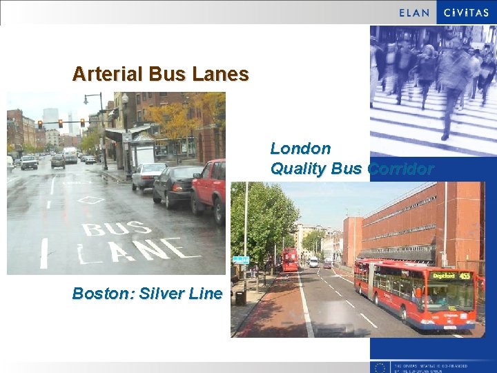 Arterial Bus Lanes London Quality Bus Corridor Boston: Silver Line 