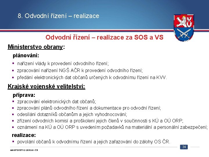 8. Odvodní řízení – realizace za SOS a VS Ministerstvo obrany: plánování: § nařízení