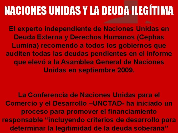 NACIONES UNIDAS Y LA DEUDA ILEGÍTIMA El experto independiente de Naciones Unidas en Deuda