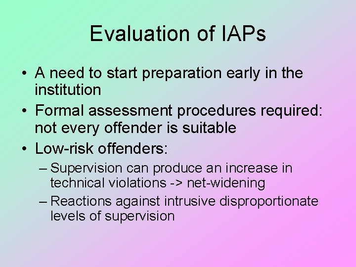 Evaluation of IAPs • A need to start preparation early in the institution •