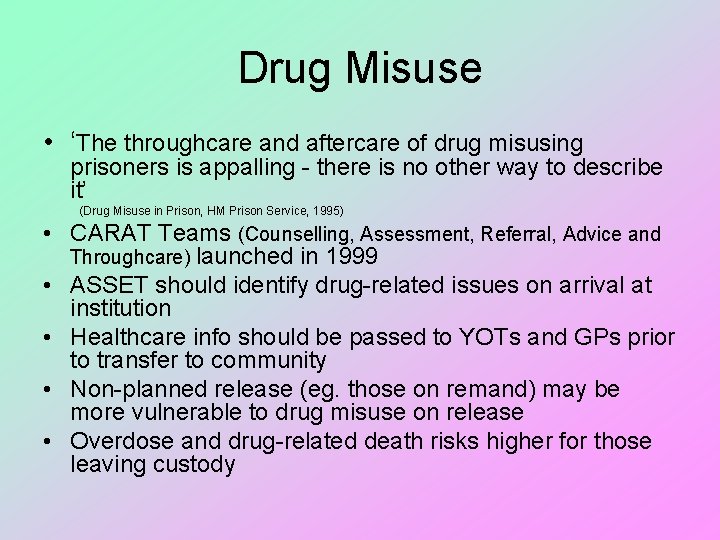 Drug Misuse • ‘The throughcare and aftercare of drug misusing prisoners is appalling -
