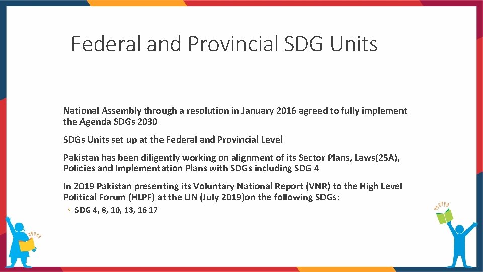 Federal and Provincial SDG Units National Assembly through a resolution in January 2016 agreed