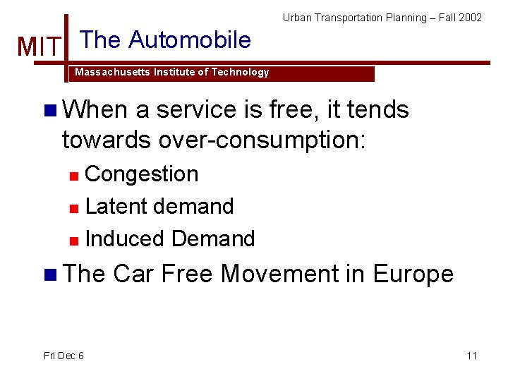 Urban Transportation Planning – Fall 2002 MIT The Automobile Massachusetts Institute of Technology n