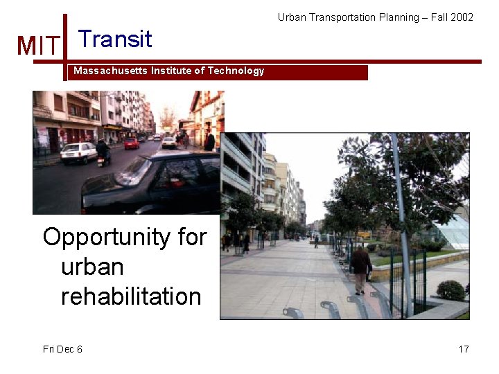 Urban Transportation Planning – Fall 2002 MIT Transit Massachusetts Institute of Technology Opportunity for