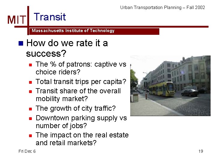 Urban Transportation Planning – Fall 2002 MIT Transit Massachusetts Institute of Technology n How