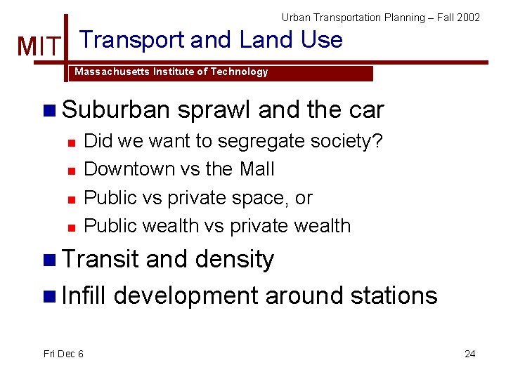 Urban Transportation Planning – Fall 2002 MIT Transport and Land Use Massachusetts Institute of