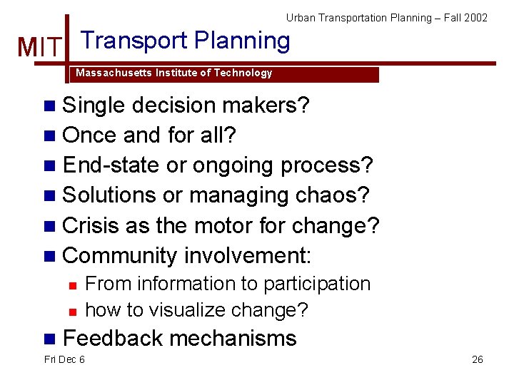 Urban Transportation Planning – Fall 2002 MIT Transport Planning Massachusetts Institute of Technology n